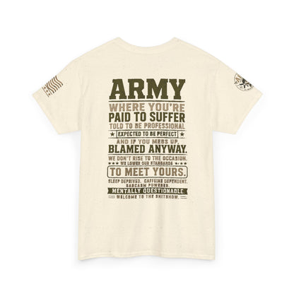 Army Quote Tee — “Army: Where You’re Paid to Suffer” Military Graphic T-Shirt