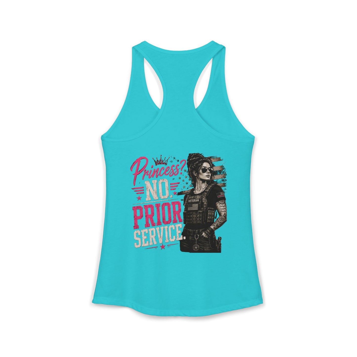 Women's Ideal Racerback Tank - 'Princess? NO! Prior Service' Combat Veteran