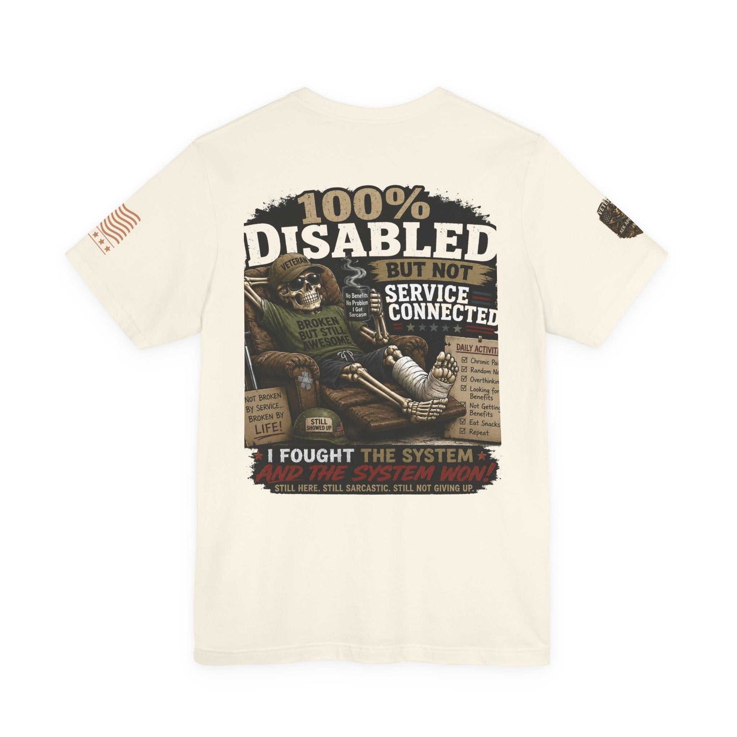 Disabled Veteran T-Shirt — "100% Disabled But Not Service Connected" Patriotic Military Tee