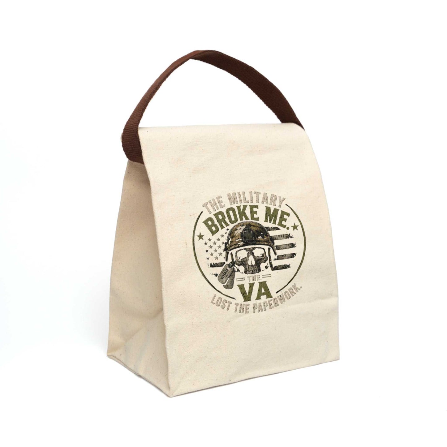 Canvas Lunch Bag — “The Military Broke Me, VA Lost the Paperwork” Veteran Lunch Tote