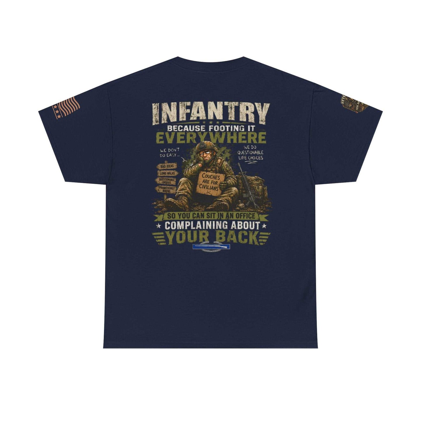 Infantry Graphic Tee — "Infantry: Because Someone Has to Be Everywhere" Military Tribute Shirt