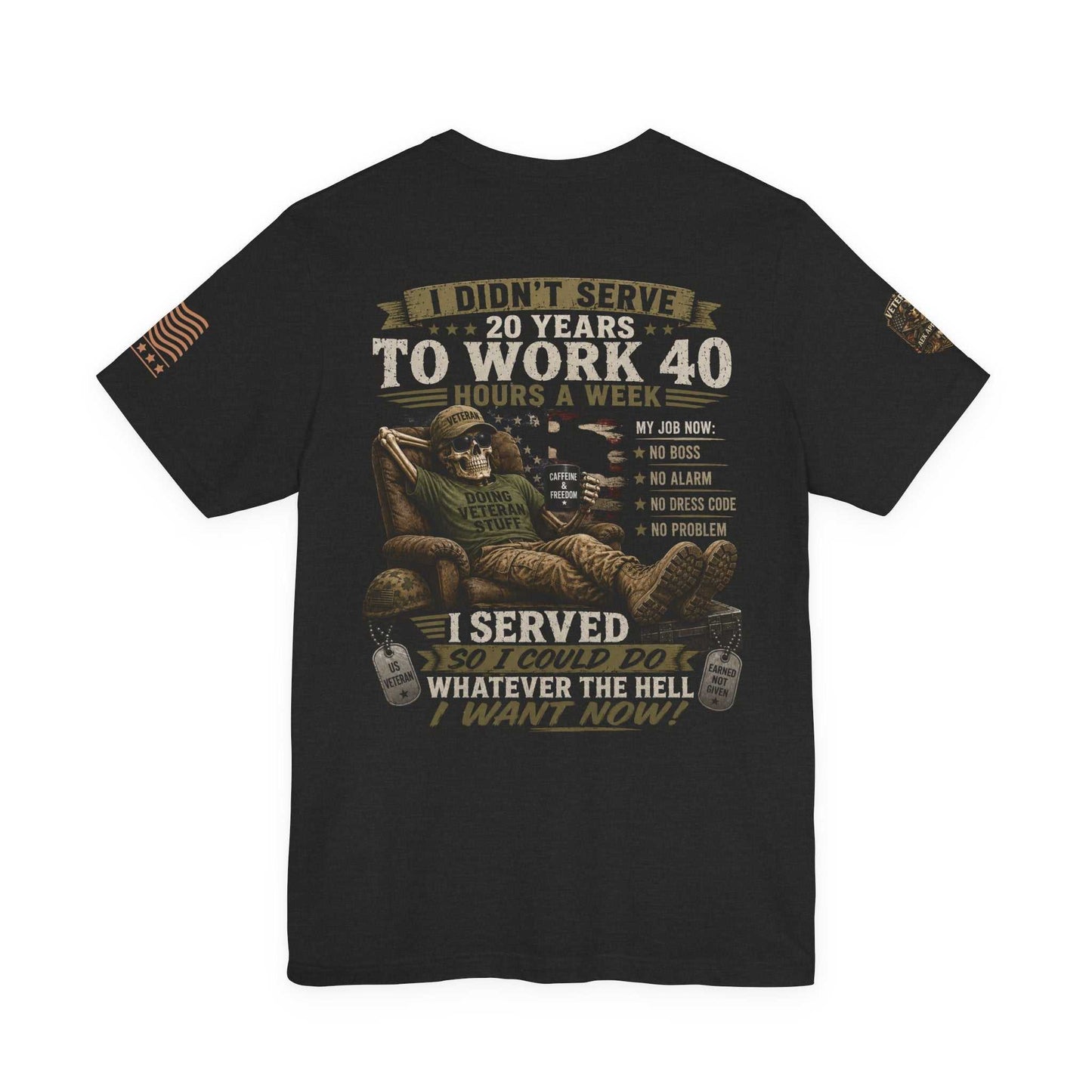 Veteran Relaxed Tee — “I Didn’t Serve 20 Years to Work 40” Military Retirement T‑Shirt