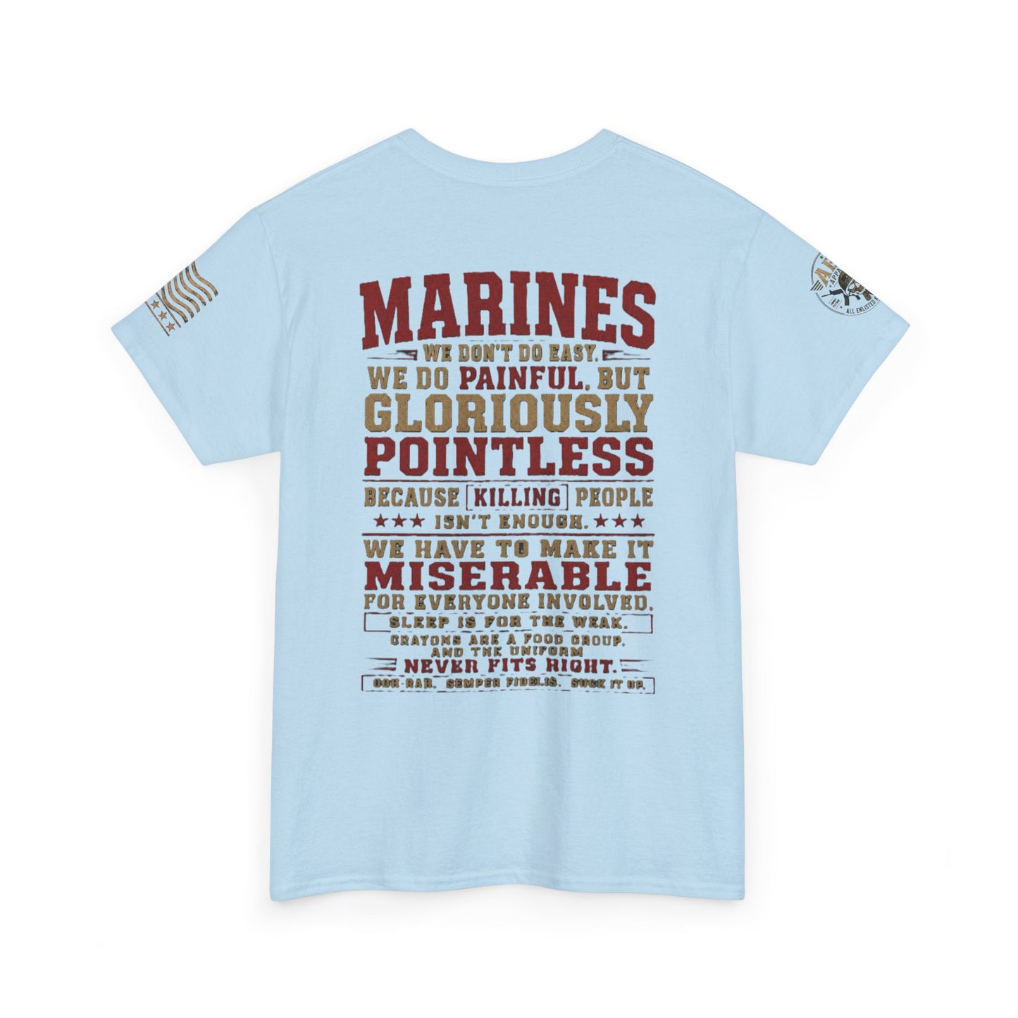 Marines Graphic Tee — "We Do Painful, Gloriously Pointless" Military Tribute Shirt