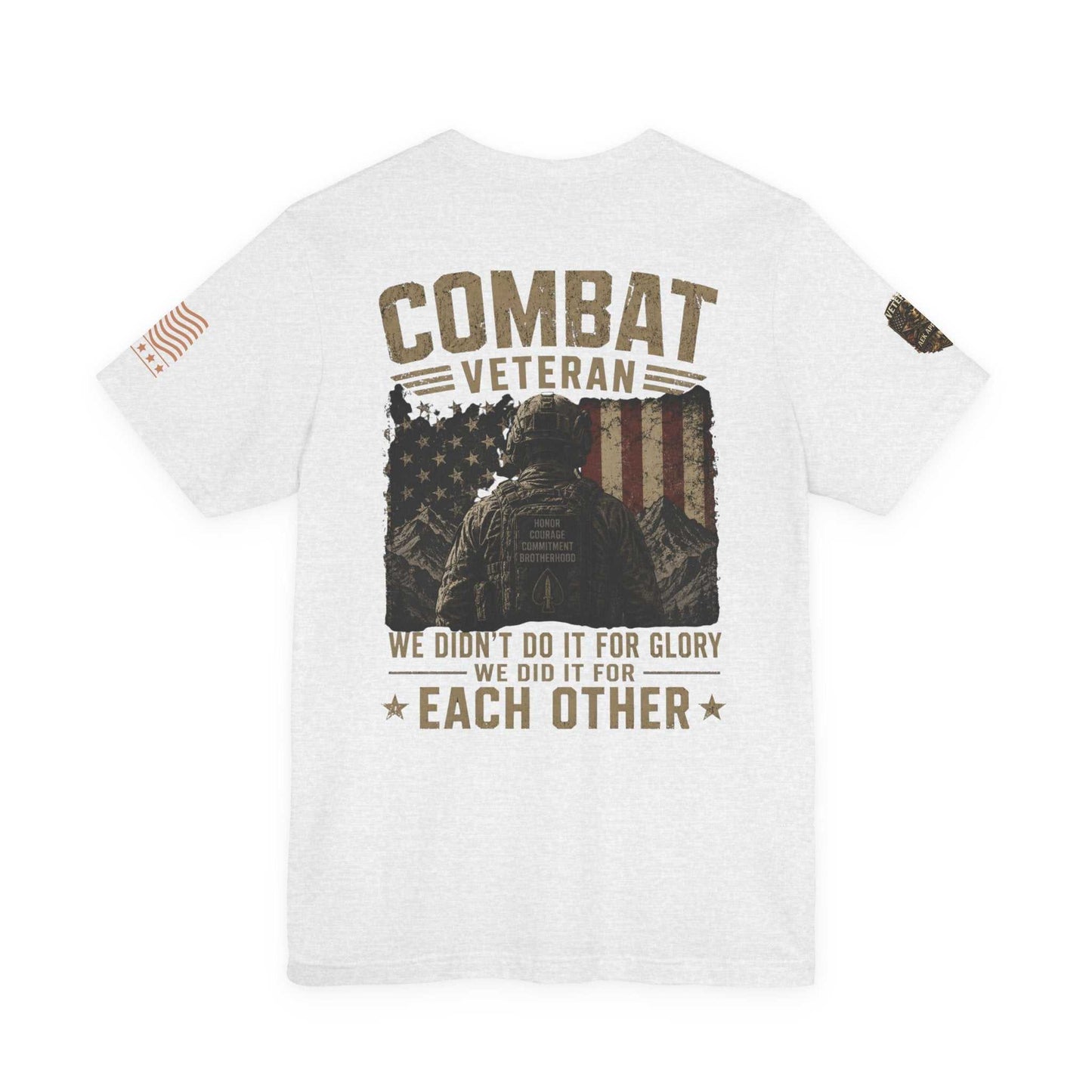 Combat Veteran T-Shirt — "We Didn’t Do It For Glory, We Did It For Each Other"