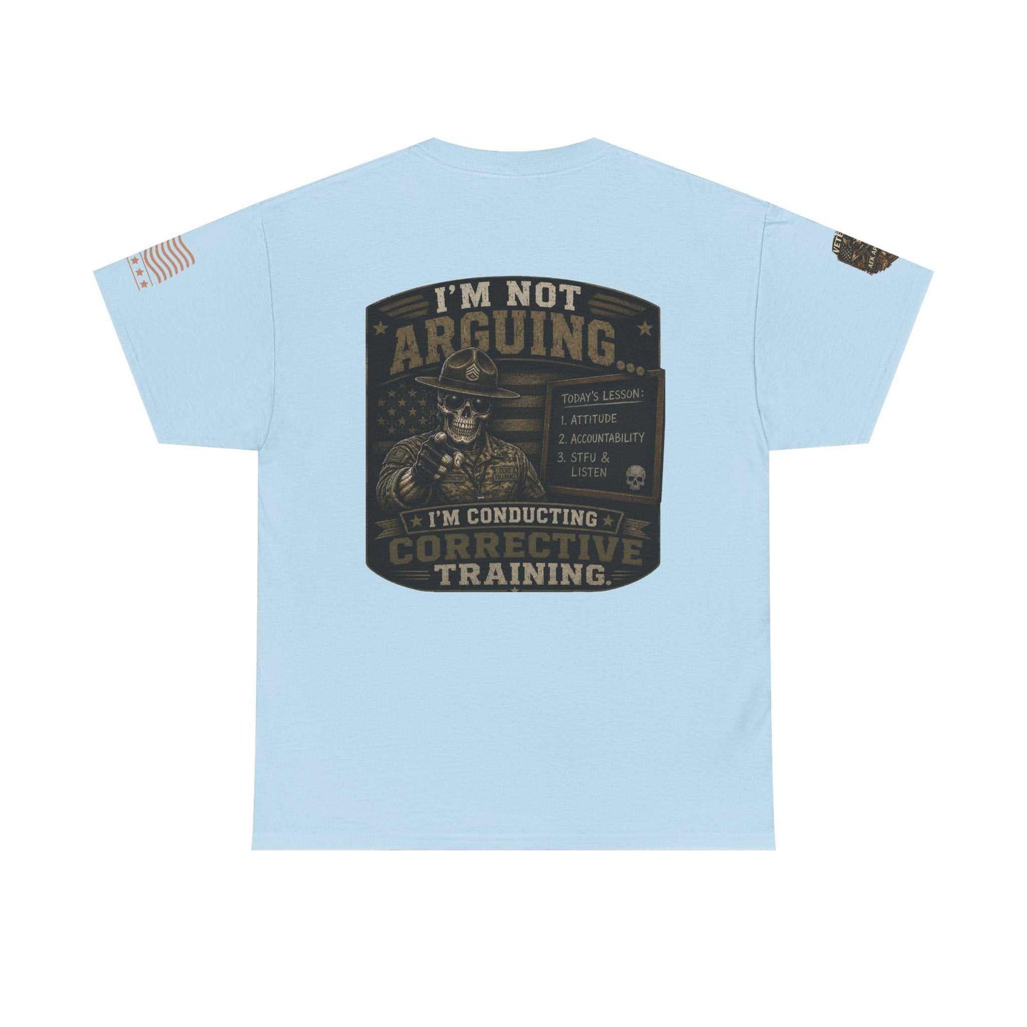 T-Shirt — “I’m Not Arguing I’m Conducting Corrective Training” Military Skull Graphic