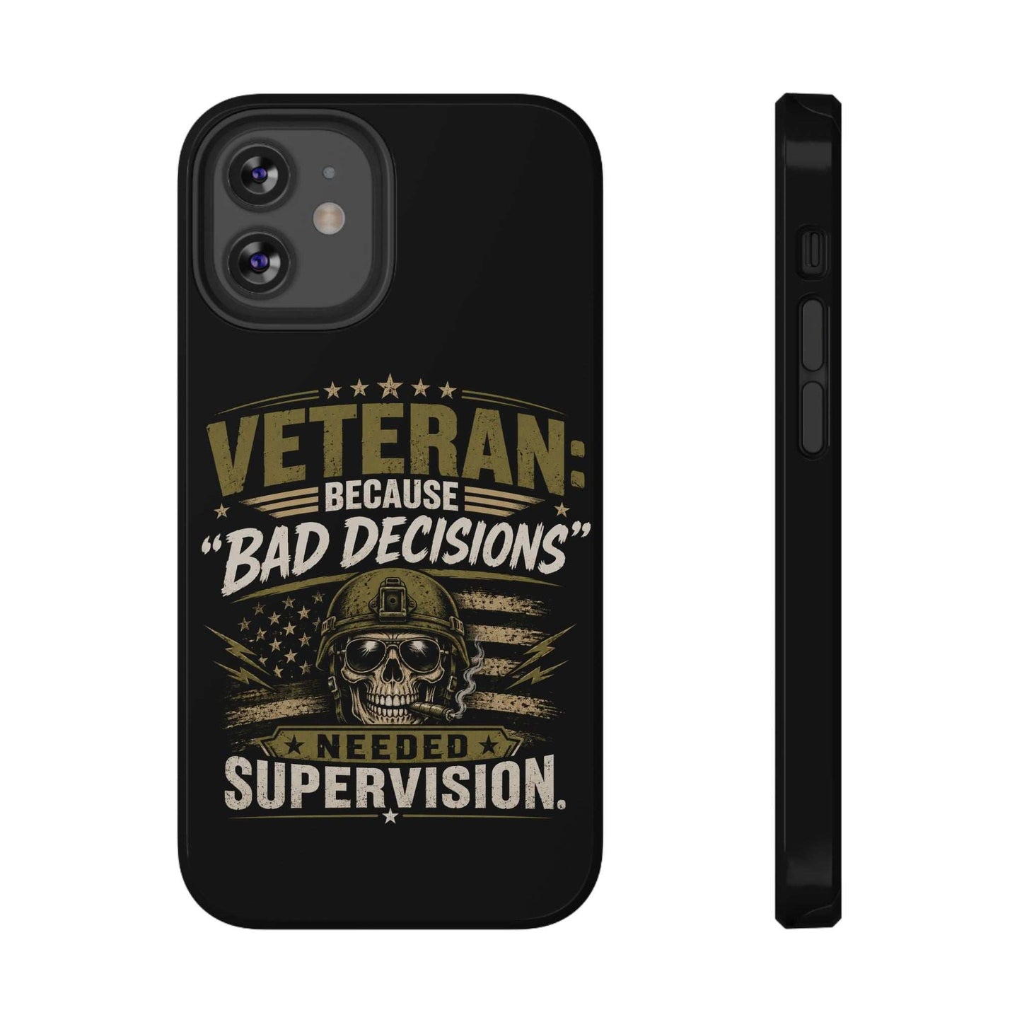Veteran "Because Bad Decisions Needed Supervision" Impact-Resistant Phone Case